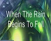 [B] When the rain begins