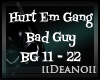 Hurt Em Gang-Bad Guy PT2