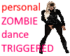 Zomie Dance - triggered