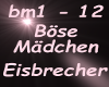 Boese Maedchen Eisbreche