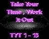 Take Time Work It Out