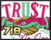 TRUST NONE