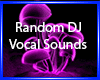 Random DJ Vocals