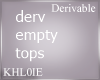 K derv empty top