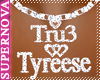 SN. Tru3 Love Tyreese NK