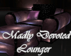 MADLY DEVOTED LOUNGER