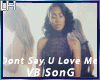 Dont Say You Love Me|VB|