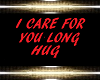 I CARE FOR YOU LONG HUG