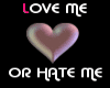 Love me or Hate Me