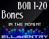 Bones-In The Moment