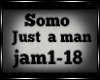 SoMo - Just A Man