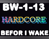 Hardcore Befor i Wake