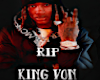 RIP KING VON