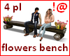 !@ Flowers bench