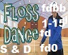 Floss Dance S & D