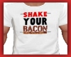 SHAKE YOUR BACON
