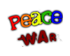 Peace OR War