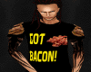 got bacon tshirt
