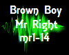 Music REQUEST Brown Boy