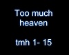 To much Heaven