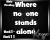 |K| WhereNoOneStandsAlon