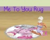 [CK]Me To You Rug