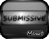 Ⓜ Submissive