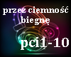 przez ciemnosc biegne