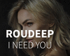 I NEED YOU