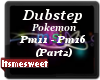 Dubstep - Pokemon (P2)