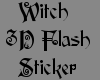 !T! Witch 3D Flash Stick