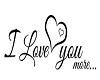 I love you More