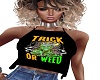 Trick or Weed