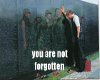 You are not forgotten