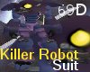 {69D} Killer Robot Suit