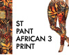 ST PANT AFRICAN 3 PRINT