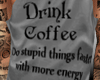 Drink Coffee Grey 