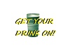 GET YOUR DRINK ON! cup