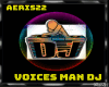 🎧 VOICES MAN DJ