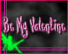 [T13] Be My Valentine