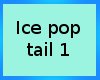 :3 Ice Popsicle Tail