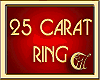 25 CARAT ENGAGEMENT RING