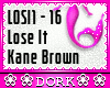 lJl Lose It Kane Brown