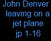 j.denver leav on a jet p