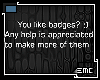 [You liek badges?]