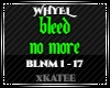 WHYEL - BLEED NO MORE
