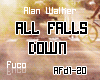 ♪ All Falls Down