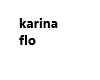 karina+flo