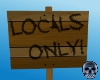 Locals Only!