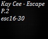 Kay Cee - Escape P.2